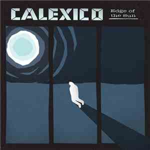 Calexico - Edge Of The Sun download flac mp3