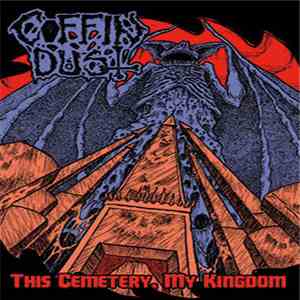 Coffin Dust - This Cemetery, My Kingdom download flac mp3
