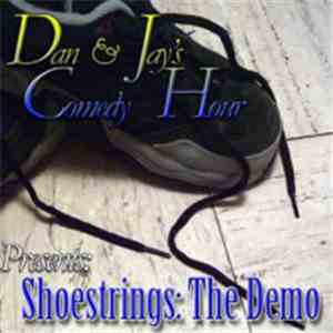 Dan and Jay's Comedy Hour - Shoestrings: The Demo download flac mp3