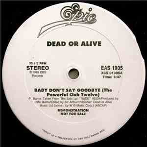 Dead Or Alive / Malcolm McLaren And The Bootzilla Orchestra - Baby Don't Say Goodbye / Something's Jumpin' In Your Shirt download flac mp3