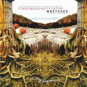 Dirty Elegance - Finding Beauty In The Wretched download flac mp3