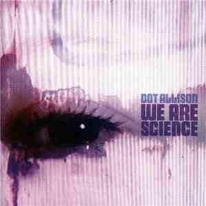Dot Allison - We Are Science download flac mp3