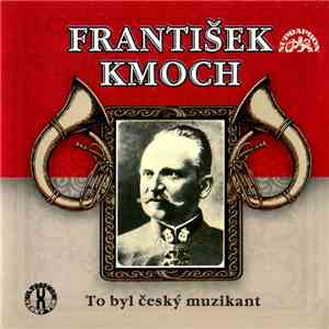 František Kmoch - To Byl Český Muzikant download flac mp3