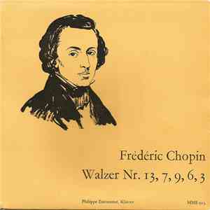 Frédéric Chopin, Philippe Entremont - Walzer Nr. 13, 7, 9, 6, 3 download flac mp3