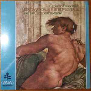 Girolamo Frescobaldi, The Five Centuries Ensemble - Musica Vocale E Strumentale download flac mp3