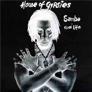 House Of Gypsies - Samba / Kool Life download flac mp3