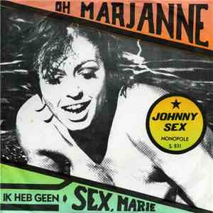 Johnny Sex - Ik Heb Geen Sex, Marie / Oh Marjanne download flac mp3