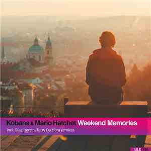 Kobana & Mario Hatchet - Weekend Memories download flac mp3