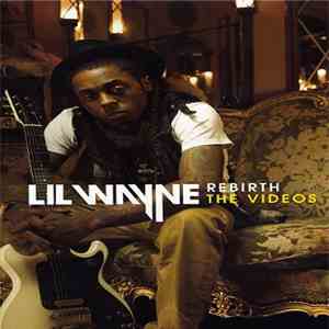 Lil Wayne - Rebirth - The Videos download flac mp3