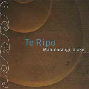 Mahinarangi Tocker - Te Ripo download flac mp3