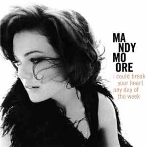 Mandy Moore - I Could Break Your Heart Any Day of the Week download flac mp3