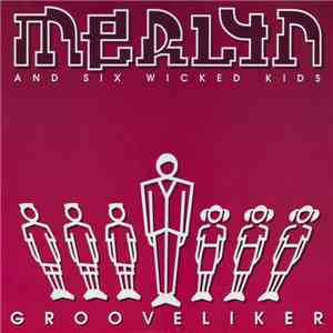 Merlyn & 6 Wicked Kids - Grooveliker download flac mp3