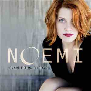 Noemi  - Non Smettere Mai Di Cercarmi download flac mp3