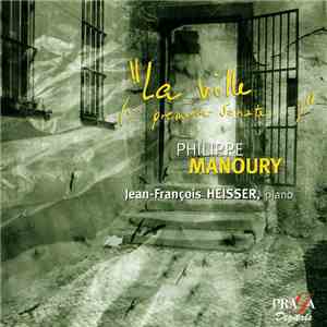 Philippe Manoury / Jean-François Heisser - "La Ville [... Première Sonate...]" download flac mp3