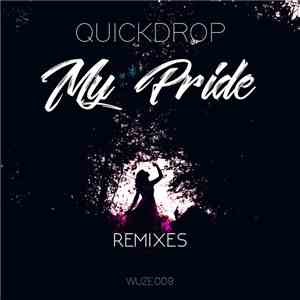 Quickdrop - My Pride (Remixes) download flac mp3