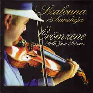 Szalonna És Bandája - Örömzene (Folk Jam Session) download flac mp3