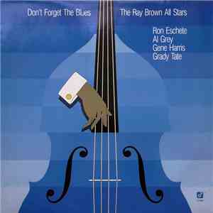 The Ray Brown All Stars - Don't Forget The Blues download flac mp3