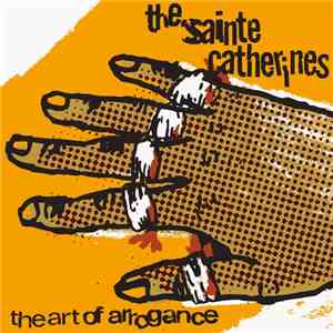 The Sainte Catherines - The Art Of Arrogance download flac mp3