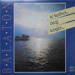 Various - Balaton, Te Kedves, Öreg Tenger download flac mp3