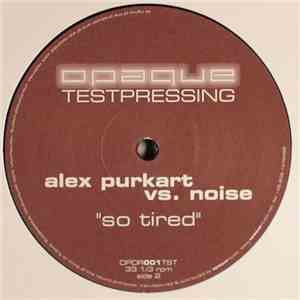 Alex Purkart vs. Noise  - So Tired download flac mp3