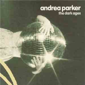 Andrea Parker - The Dark Ages download flac mp3