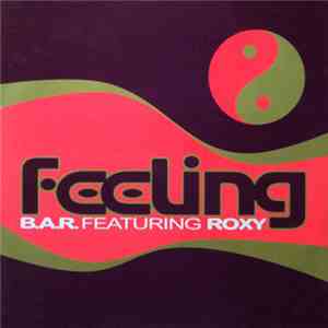B.A.R. Feat. Roxy  - Feeling download flac mp3