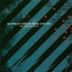 Between The Buried And Me - The Silent Circus download flac mp3