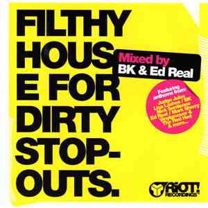 BK & Ed Real - Filthy House For Dirty Stop-Outs download flac mp3