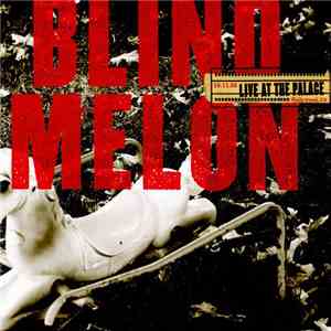 Blind Melon - Live At The Palace download flac mp3