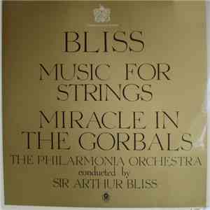 Bliss / The Philharmonia Orchestra Conducted By Sir Arthur Bliss - Music For Strings / Miracle In The Gorbals download flac mp3