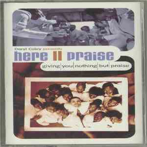 Daryl Coley - Here II Praise, Giving You Nothing But Praise download flac mp3