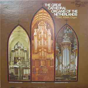 Feike Asma - The Great Cathedral Organs Of The Netherlands download flac mp3