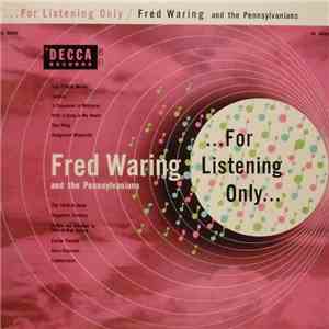 Fred Waring & The Pennsylvanians - For Listening Only download flac mp3