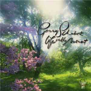 Gerry Schubert - Life In The Moment download flac mp3