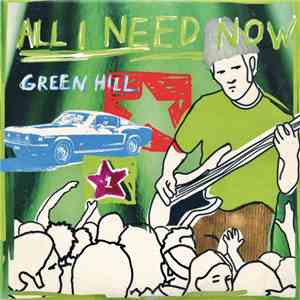Green Hill  - All I Need Now download flac mp3