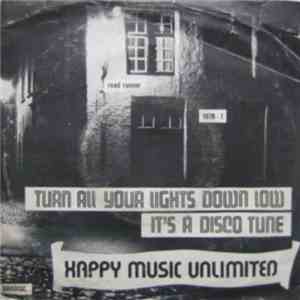 Happy Music Unlimited - Turn All Your Lights Down Low / It's A Disco Tune download flac mp3
