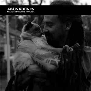 Jason Kohnen - Selected Works 1989​-​2014 download flac mp3