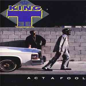 King Tee - Act A Fool download flac mp3