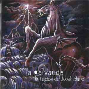 La Galvaude - Le Rapide Du Joual Blanc download flac mp3