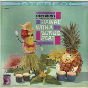 Leroy Holmes His Orchestra And Chorus - Hawaii With A Bongo Beat download flac mp3