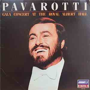 Luciano Pavarotti, Royal Philharmonic Orchestra, Kurt Herbert Adler - Gala Concert At The Royal Albert Hall download flac mp3