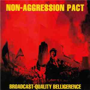 Non-Aggression Pact - Broadcast-Quality Belligerence download flac mp3