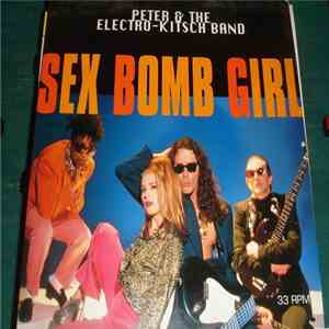 Peter & Electro Kitsch Band - Sex Bomb Girl flac mp3 download