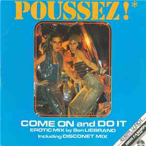 Poussez! - Come On And Do It (Erotic Mix By Ben Liebrand Including Disconet Mix) download flac mp3