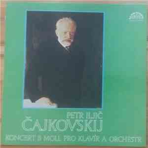 Pyotr Ilyich Tchaikovsky - Op. 23 Koncert B Moll Pro Klavír A Orchestr download flac mp3