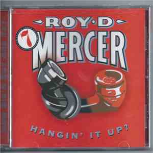 Roy D. Mercer - How Big'A Boy Are Ya? Volume 7: Hangin' It Up? download flac mp3