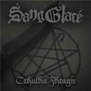 Sang Glacé - Cthulhu Fhtagn download flac mp3