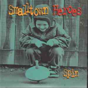 Smalltown Heroes - Spin download flac mp3