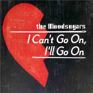 The Bloodsugars - I Can't Go On, I'll Go On download flac mp3