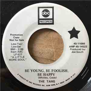 The Tams - Be Young Be Foolish, Be Happy / That Same Old Song download flac mp3